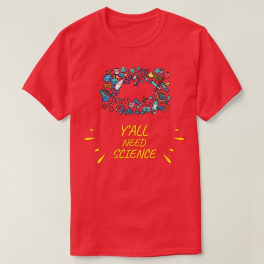 Y'all Need Science, Chemstry おもしろいことわざ Tシャツ (デザイン正面)