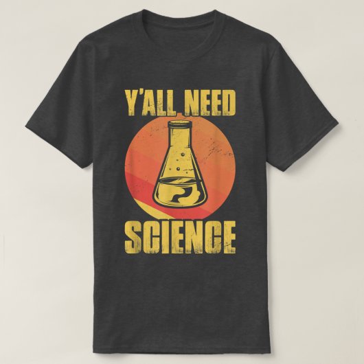 Y'all need Science phisicsと化学先生 Tシャツ (デザイン正面)