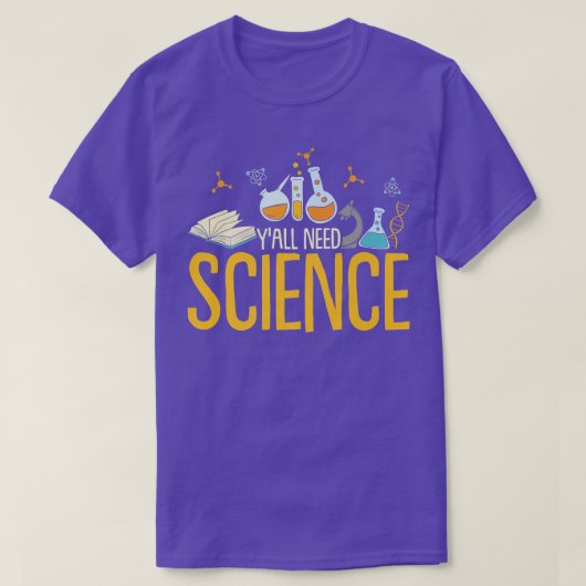 Yall Need Science Science Scientistことわざ初演 Tシャツ (デザイン正面)
