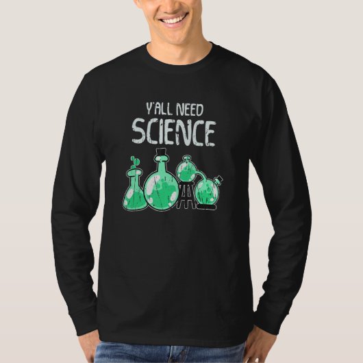 Ya'll need science science tシャツ (正面)