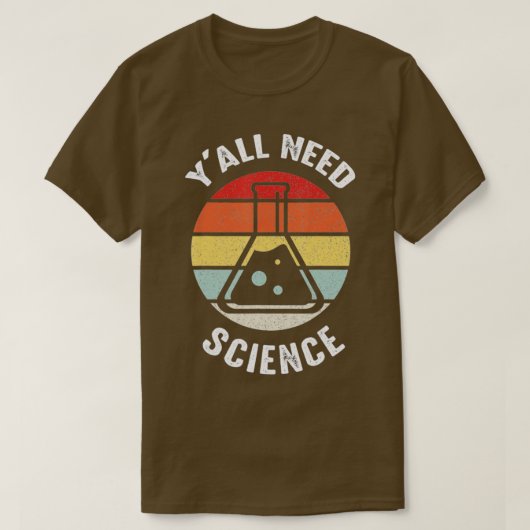 Yall Needs Science Chemistry Biologist Physics eac Tシャツ (デザイン正面)