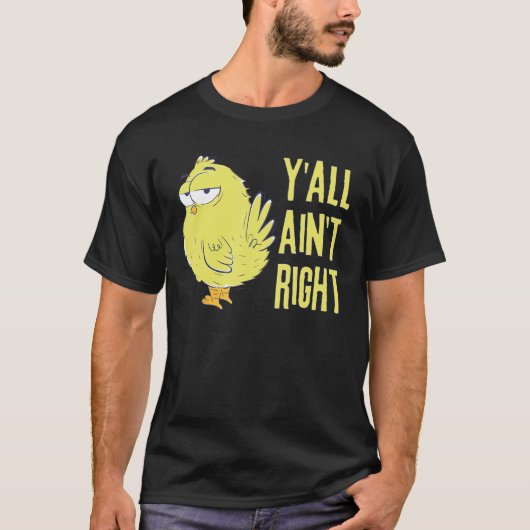 Y'all'Ain'Rightチキンチキンおもしろい農家 Tシャツ (正面)