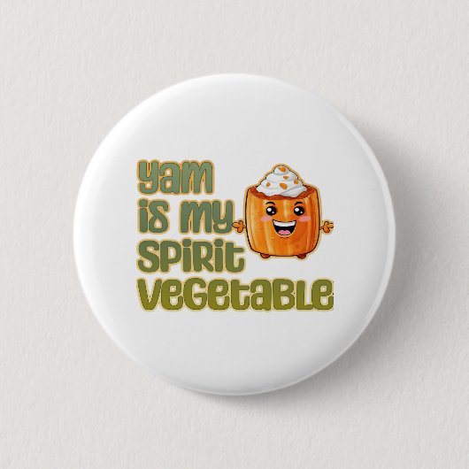 Yam Is My Spirit Vegetable Funny Playful Mood 缶バッジ (正面)