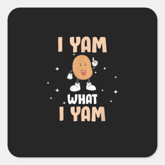 Yam What I Yam Funny Potato Pun Thanksgiving スクエアシール (正面)