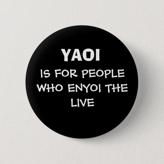 YAOI, IS FOR PEOPLE WHO ENYOI THE LIVE 缶バッジ (正面)