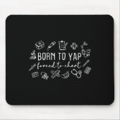 Yap生まれでナースの卒業のチャートを作成することを余儀なくされる マウスパッド (正面)