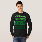 Yard Work Gardeningを行う方が良い1 Tシャツ (正面フル)