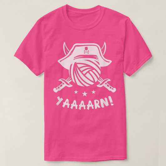 Yarn Knitting Pirate Quote Phrase Humor  Tシャツ (デザイン正面)