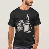 Yassss Coffee Vibes Tee Tシャツ (正面)
