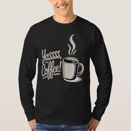 Yassss Coffee Vibes Tee  Tシャツ (正面)