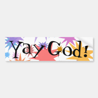 YAYの神! 彼はのための賞賛の神よいです-いつも! バンパーステッカー