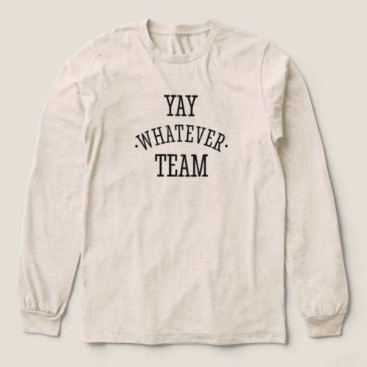 Yay Whatever Team トライブレンドＴシャツ (デザイン正面)