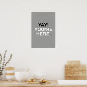 YAY! YOU’RE HERE – 玄関のウォールアート ポスター (キッチン)