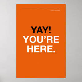 YAY! YOU’RE HERE – Entryway Wall Art ポスター
