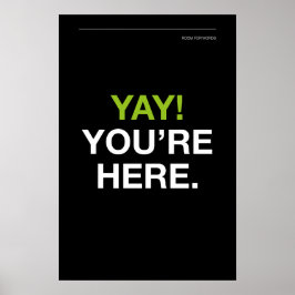 YAY! YOU’RE HERE – Entryway Wall Art ポスター