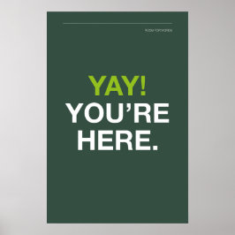 YAY! YOU’RE HERE – Entryway Wall Art ポスター