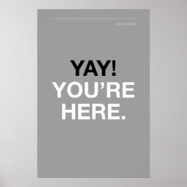 YAY! YOU’RE HERE – Entryway Wall Art ポスター
