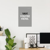 YAY! YOU’RE HERE – Entryway Wall Art ポスター (ホームオフィス)