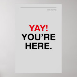 YAY! YOU’RE HERE – Entryway Wall Art ポスター