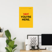 YAY! YOU’RE HERE – Entryway Wall Art ポスター (ホームオフィス)