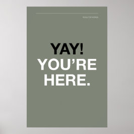 YAY! YOU’RE HERE – Entryway Wall Art ポスター