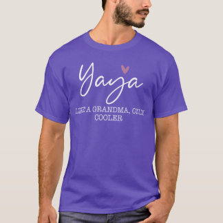 Yaya Like A Grandma Only Cooler Heart Mothers Day  Tシャツ