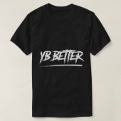 YB Better、YB Better Shirt、Youngboy Better shirt Tシャツ (デザイン正面)