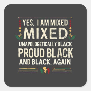 Yea I'm Mixed Unphanaotic Black History Month スクエアシール