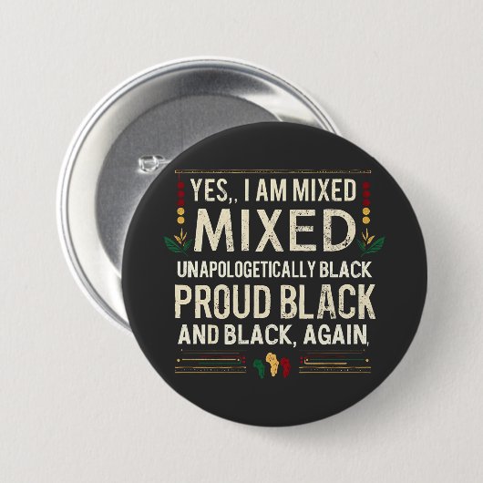 Yea I'm Mixed Unphanaotic Black History Month 缶バッジ (正面&裏面)