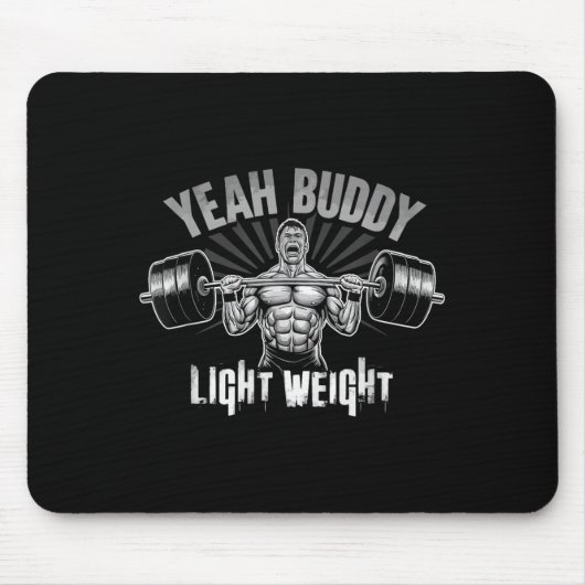Yeah Buddy Light Weight Bodybuilding Gym Funny Wei マウスパッド (正面)