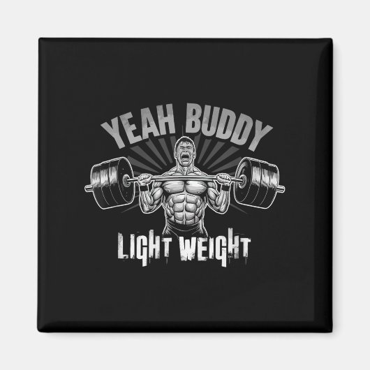 Yeah Buddy Light Weight Bodybuilding Gym Funny Wei マグネット (正面)