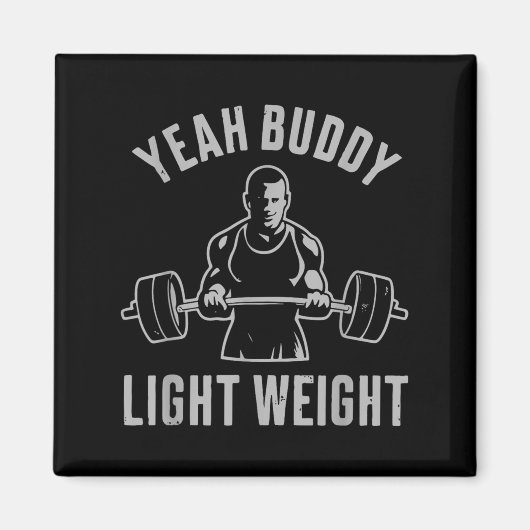 Yeah Buddy Light Weight Bodybuilding Gym Weightlif マグネット (正面)