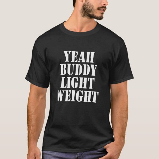 Yeah Buddy Light Weight Lifting Muscle建物 Tシャツ (正面)
