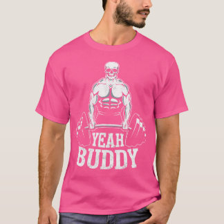 Yeah Buddy Tシャツノベルティ重量挙げメンズフィット Tシャツ