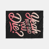 Yeah But Did You Die_ Gym Fitness Motivation  フリースブランケット (正面(横))