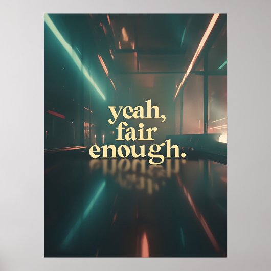 Yeah, Fair Enough Poster - ミニマル Moody引用文アート ポスター (正面)