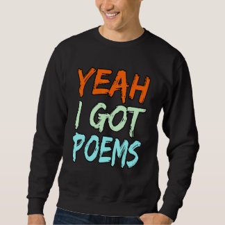 Yeah I Got Poems Poet Writer Author Poetry   Graph スウェットシャツ