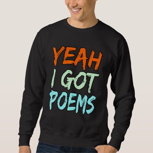 Yeah I Got Poems Poet Writer Author Poetry Graph スウェットシャツ (正面)