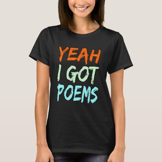 Yeah I Got Poems Poet Writer Author Poetry Graph Tシャツ (正面)