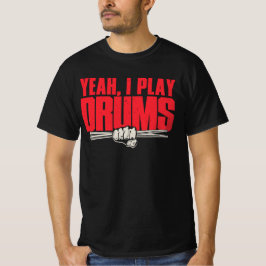 Yeah, I Play Drums Tシャツ
