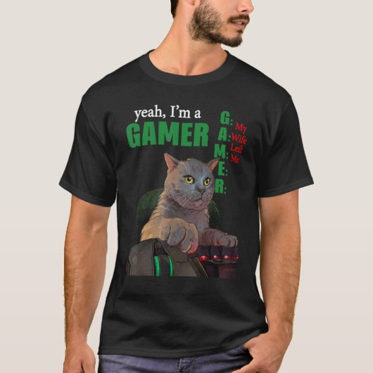 Yeah Im A Gamer My Wife Left Me Tシャツ (正面)