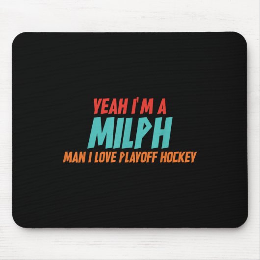 Yeah Im A Milph Man I Love Playoff Hockey  マウスパッド (正面)