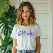 Yeah, Nah Tシャツ