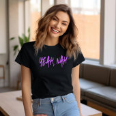 Yeah, Nah Tシャツ