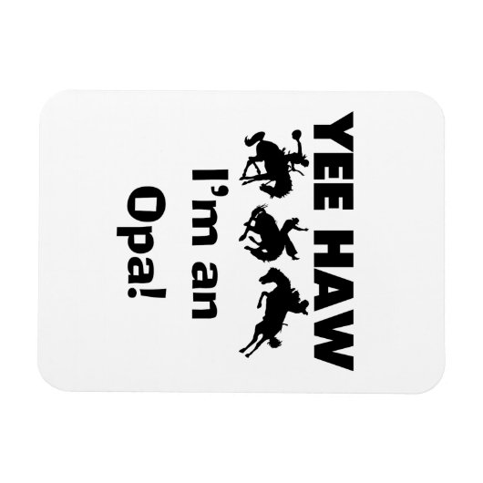 Yee Haw私はOpa Tシャツとギフトだ マグネット (横)