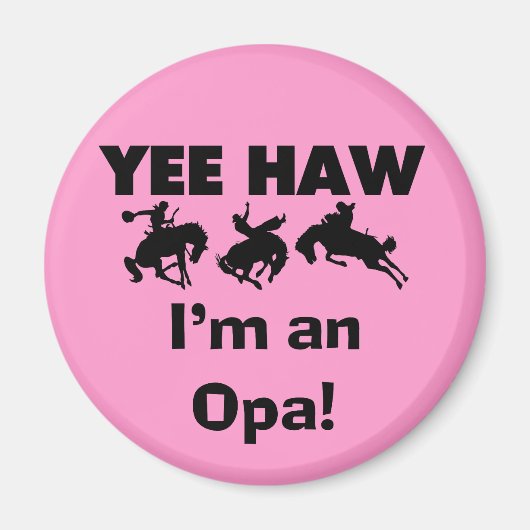 Yee Haw私はOpa Tシャツとギフトだ マグネット (正面)