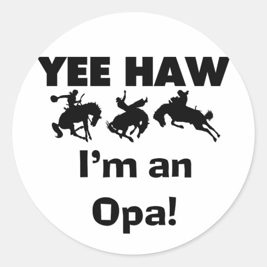 Yee Haw私はOpa Tシャツとギフトだ ラウンドシール (正面)