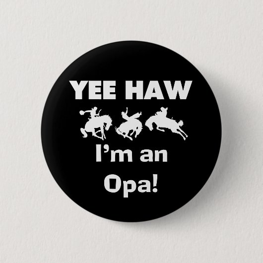 Yee Haw私はOpa Tシャツとギフトだ 缶バッジ (正面)