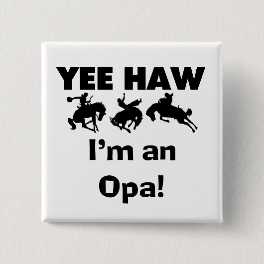 Yee Haw私はOpa Tシャツとギフトだ 缶バッジ (正面)