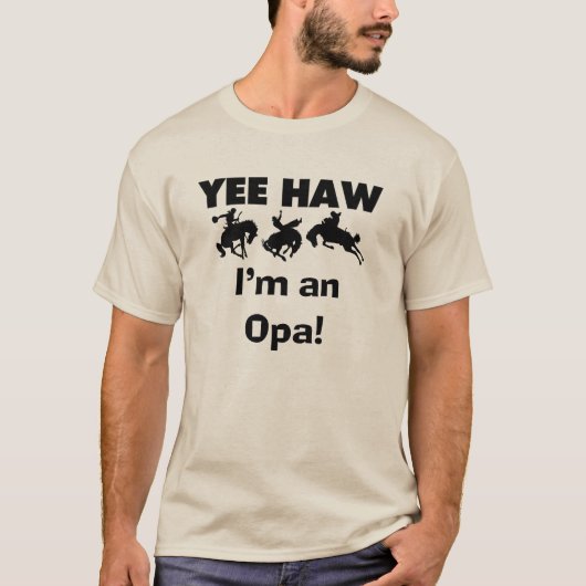 Yee Haw私はOpa Tシャツとギフトだ Tシャツ (正面)